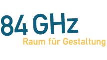 84 GHz 84 GHz | Raum für Gestaltung